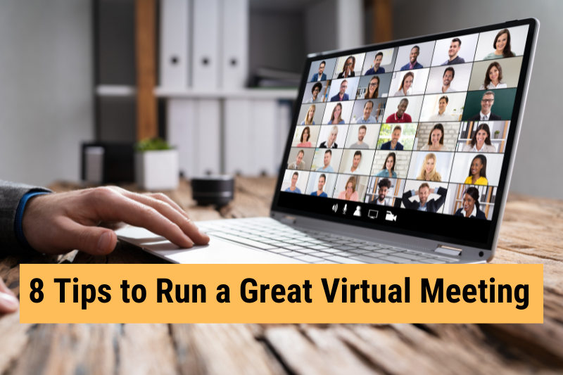 8 Tips to Run a Great Virtual Meeting